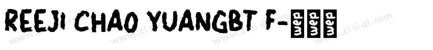 REEJI CHAO YUANGBT F字体转换
